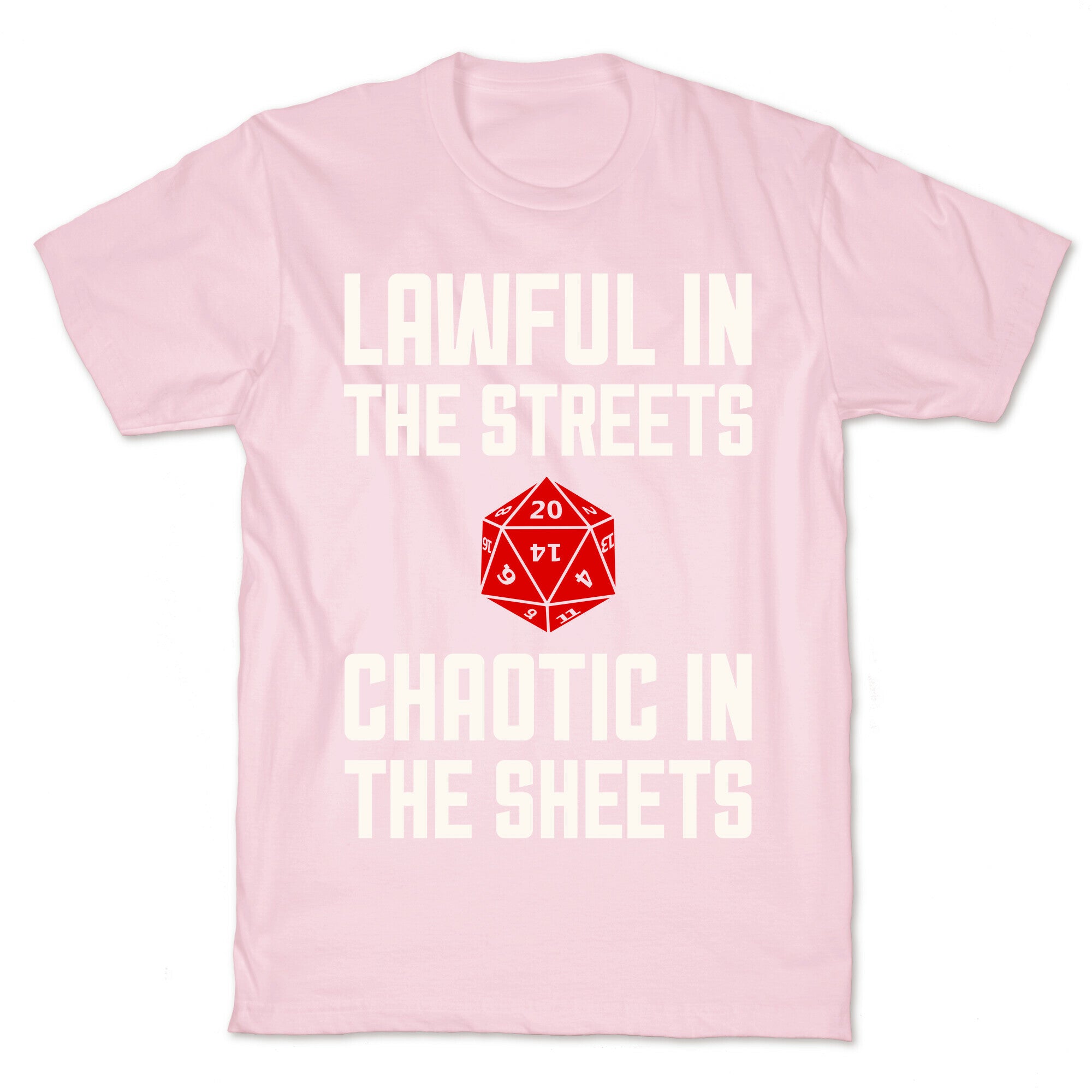 Lawful In The Streets, Chaotic In The Streets T-Shirt